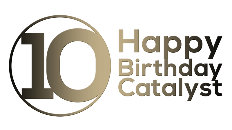 Catalyst 10-Year Anniversary