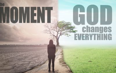 The Moment God Changes Everything