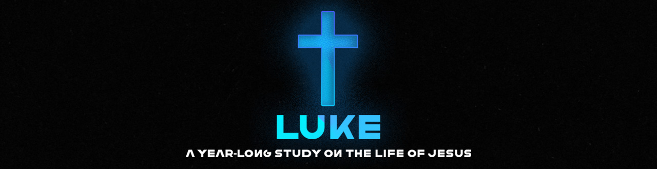 Year of the Book of Luke Sermon Series